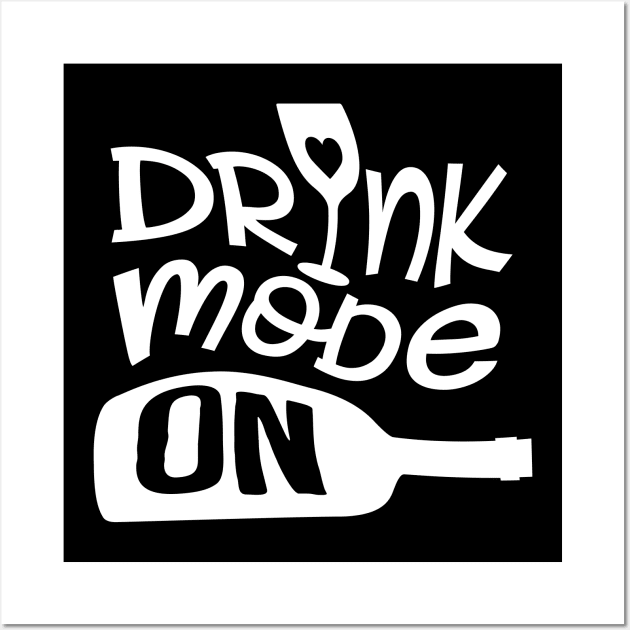 Drink Mode On Wall Art by goldstarling